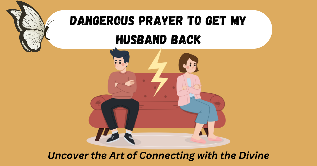 Dangerous Prayer to Get My Husband Back