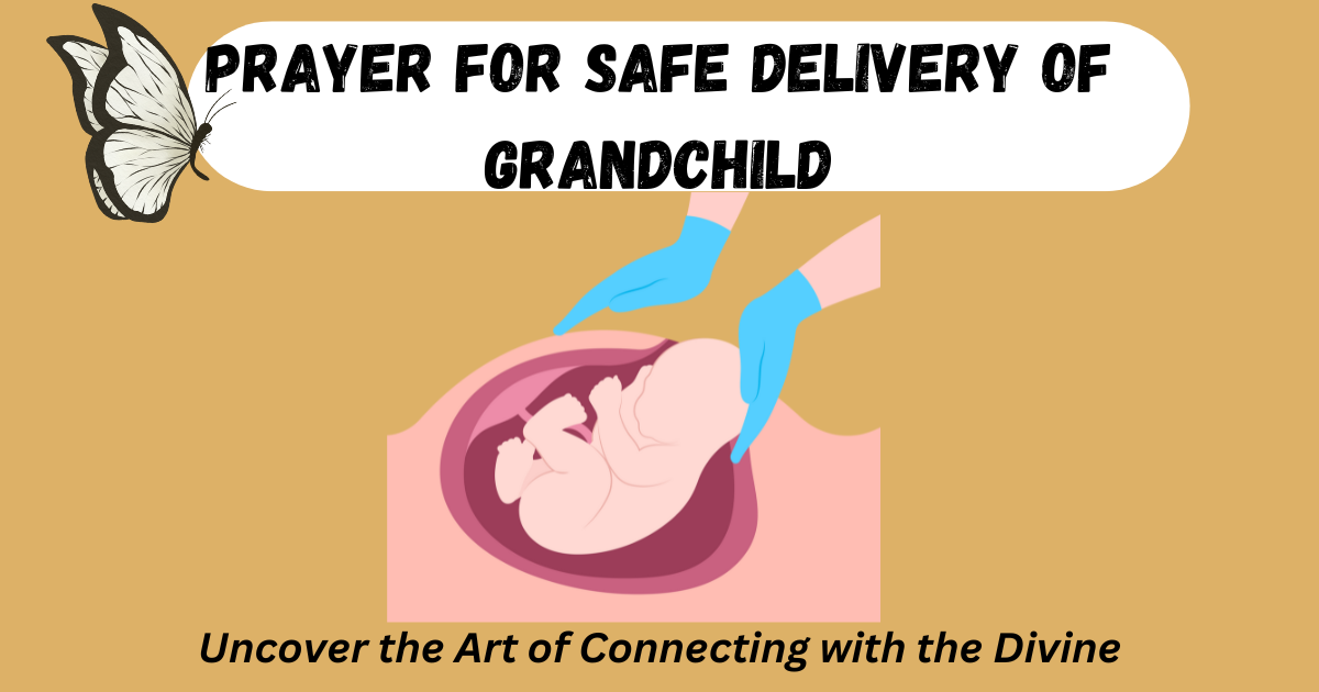 prayer for safe delivery of grandchild